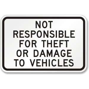 Not Responsible For Theft Or Damage To Vehicles Sign Engineer Grade 