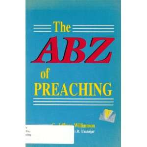  The ABZ of Preaching C. Jeffreys Williamson Books
