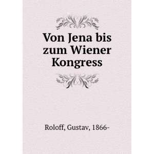   Jena bis zum Wiener Kongress Gustav, 1866  Roloff  Books