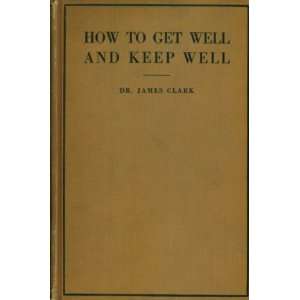   by natural curative methods) Dr. James Clark  Books