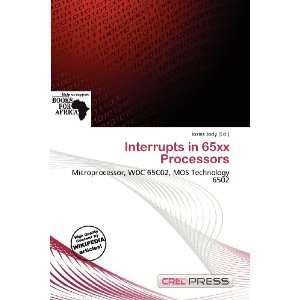  Interrupts in 65xx Processors (9786200922380) Iosias Jody Books