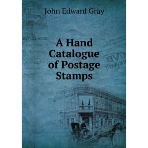   Hand Catalogue of Postage Stamps John Edward Gray  Books
