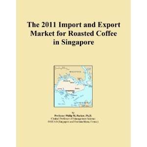 com The 2011 Import and Export Market for Roasted Coffee in Singapore 