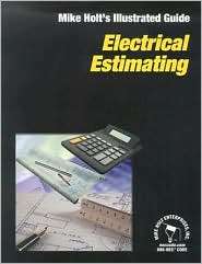 Mike Holts Illustrated Guide to Electrical Estimating, (0971030782 