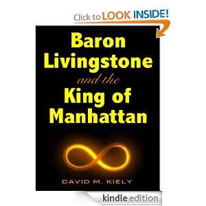  and the King of Manhattan David M. Kiely  Kindle Store