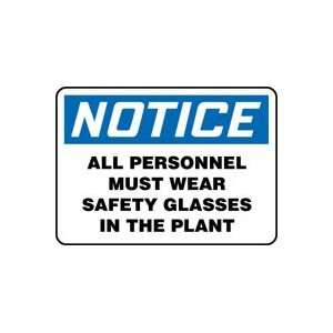  NOTICE ALL PERSONNEL MUST WEAR SAFETY GLASSES IN THE PLANT 