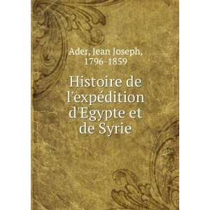  Egypte et de Syrie Jean Joseph, 1796 1859 Ader  Books