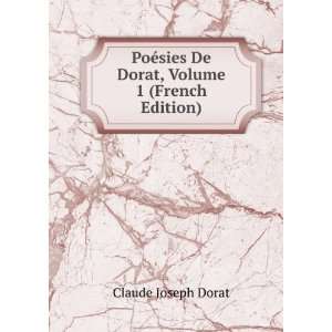  sies De Dorat, Volume 1 (French Edition) Claude Joseph Dorat Books