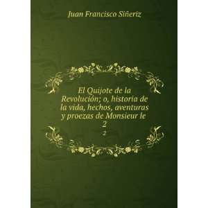   proezas de Monsieur le . 2 Juan Francisco SiÃ±eriz Books