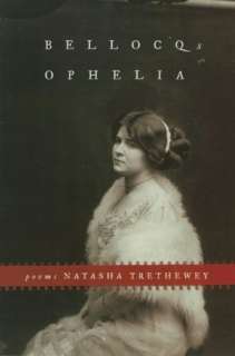   Bellocqs Ophelia by Natasha Trethewey, Graywolf 
