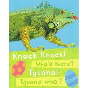   Knock Whos There?, Iguana Iguana Who?