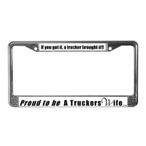  A Truckers Wife original Wife License Plate Frame by 