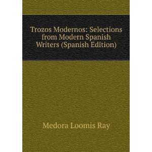  Trozos Modernos Selections from Modern Spanish Writers 
