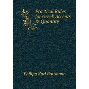  Rules for Greek Accents & Quantity Philipp Karl Buttmann Books