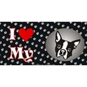  I Love My Boston Terrier License Plates Plate Plates Tag 