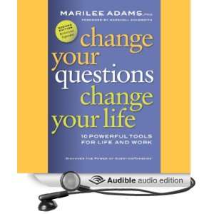  Change Your Questions, Change Your Life 10 Powerful Tools for Life 