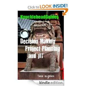 Decision Making, Project Planning and JIT (Knuckleheadguides) Tama 