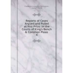   Kings Bench & Common Pleas . 4 Joseph Payne Frederick Augustus