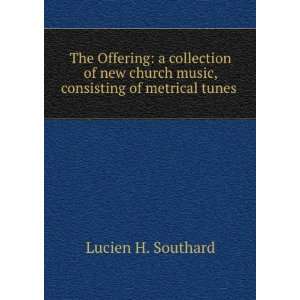 The Offering a collection of new church music, consisting of metrical 