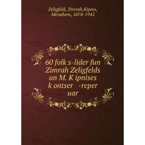   ontser  reper uar Zimrah,Kipnis, Menahem, 1878 1942 Zeligfeld Books