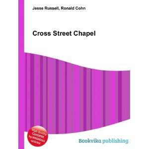  Cross Street Chapel Ronald Cohn Jesse Russell Books