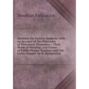   and the Lords Supper. by H. Kirkpatrick Hezekiah Kirkpatrick Books