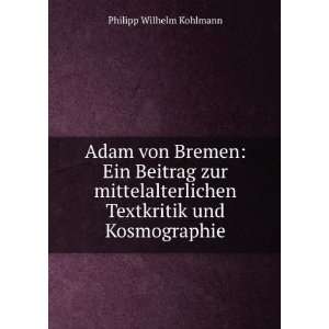   Textkritik und Kosmographie Philipp Wilhelm Kohlmann Books