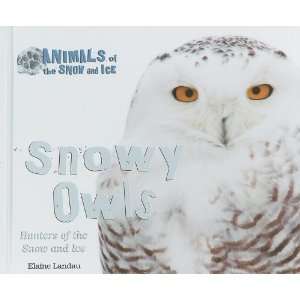   Animals of the Snow and Ice) [Library Binding] Elaine Landau Books