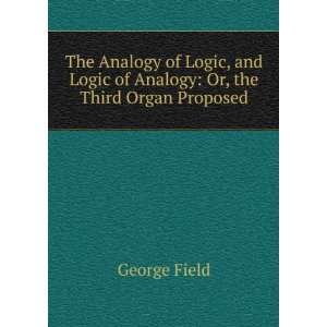  The Analogy of Logic, and Logic of Analogy Or, the Third 