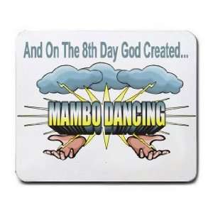   And On The 8th Day God Created MAMBO DANCING Mousepad