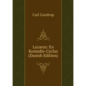  Lazarus En Komedie Cyclus (Danish Edition) Carl Gandrup Books