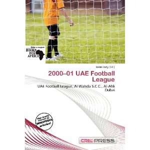    2000 01 UAE Football League (9786136990040) Iosias Jody Books