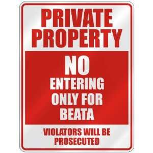   PROPERTY NO ENTERING ONLY FOR BEATA  PARKING SIGN