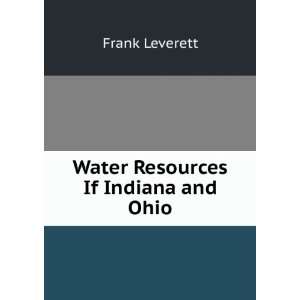  Water Resources If Indiana and Ohio Frank Leverett Books