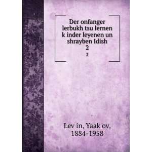   leyenen un shrayben Idish. 2 YaakÌ£ov, 1884 1958 LevÌ£in Books