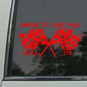  Drive It Like You Stole It Red Decal Tuner Muscle Red 