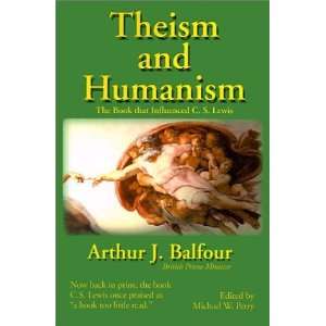  Theism and Humanism  The Book that Influenced C. S. Lewis 