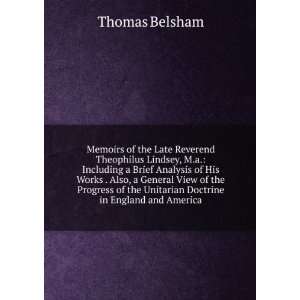  Memoirs of the Late Reverend Theophilus Lindsey, M.a 