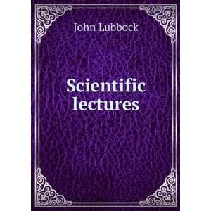  Scientific lectures John Lubbock Books
