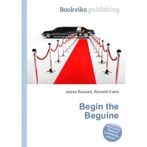  Begin the Beguine Ronald Cohn Jesse Russell Books