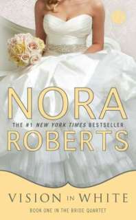  in White (Nora Roberts Bride Quartet Series #1) by Nora Roberts 