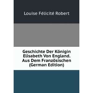   FranzÃ¶sischen (German Edition) Louise FÃ©licitÃ© Robert Books