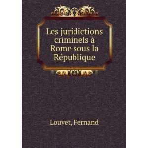  criminels Ã  Rome sous la RÃ©publique Fernand Louvet Books