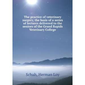   of the Grand Rapids Veterinary College, Herman Loy. Schuh Books