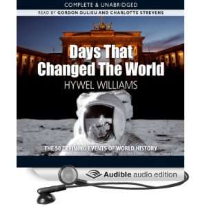  Days that Changed the World The Defining Moments in World 