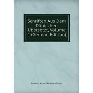  Schriften Aus Dem DÃ¤nischen Ã?bersetzt, Volume 4 