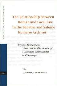 The Relationship between Roman and Local Law in the Babatha and Salome 