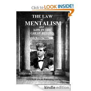 The Law of Mentalism & Life in the Great Beyond A. Victor Segno 
