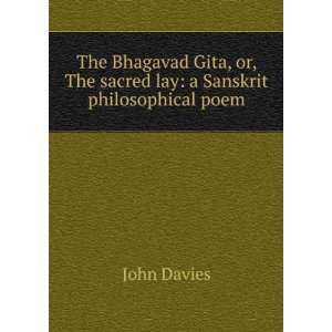  Hindu philosophy The Bhagavad Gita; or, The Sacred Lay, a Sanskrit 