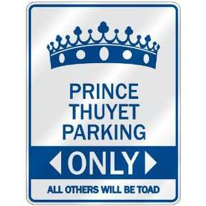   PRINCE THUYET PARKING ONLY  PARKING SIGN NAME